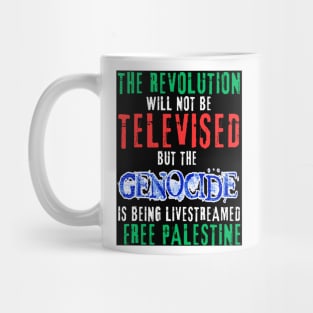 The Revolution Will Not Be Televised but The Genocide Is Being Livestreamed - Flag Colors and Blue Genocide - Front Mug